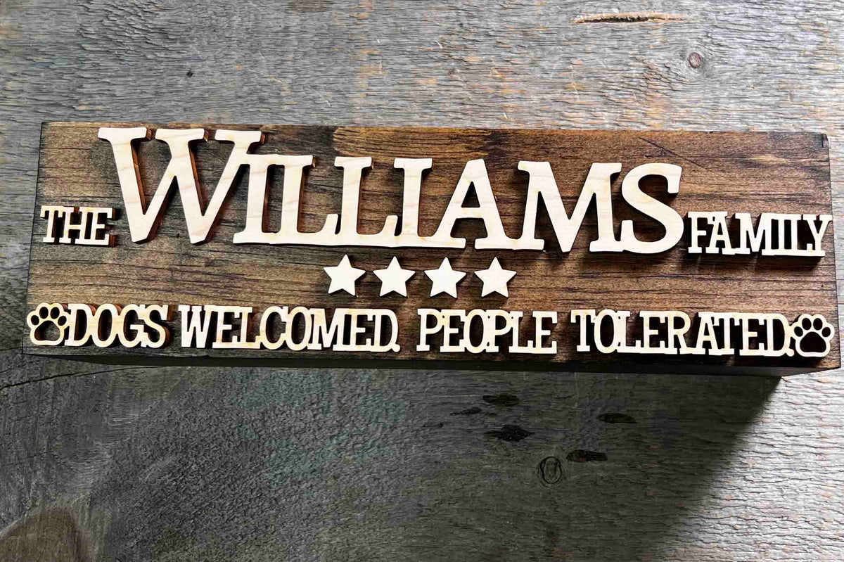 The Chunker 3D Shelf/Table Sign - Dogs Welcome. People Tolerated Memories Made Custom
