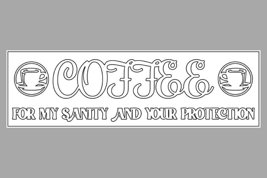 The Chunker 3D Shelf/Table Sign - Coffee - For my Sanity and your Protection